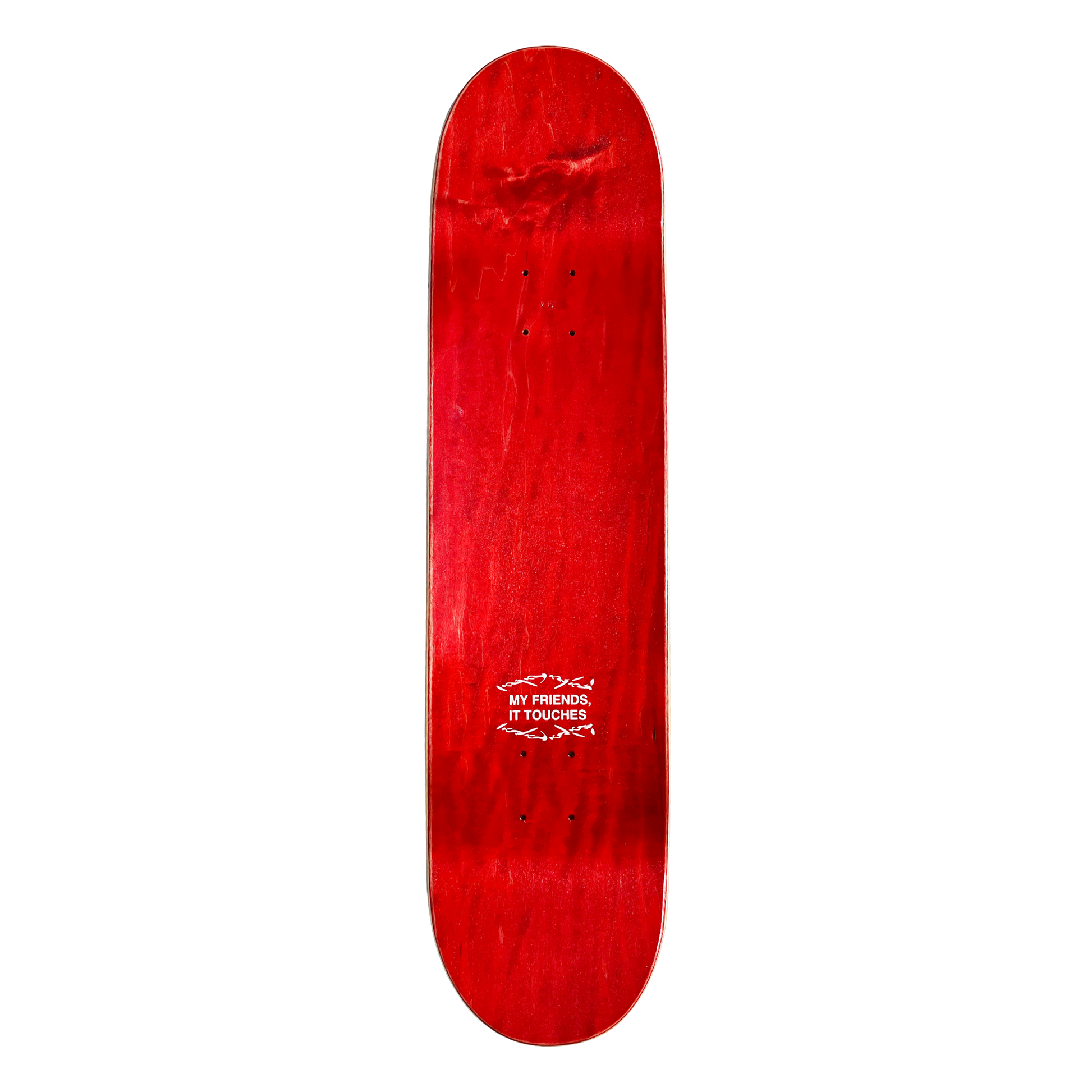 MY FRIENDS, IT TOUCHES DECK